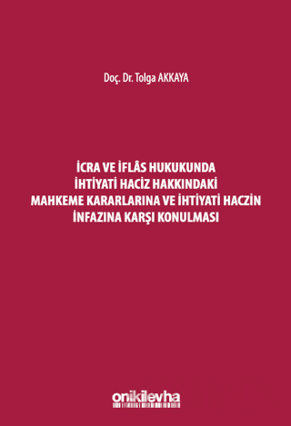 İcra ve İflas Hukukunda İhtiyati Haciz Hakkındaki Mahkeme Kararlarına 