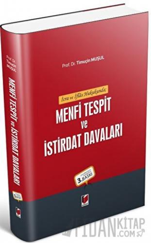 İcra ve İflas Hukukunda Menfi Tespit ve İstirdat Davaları Timuçin Muşu