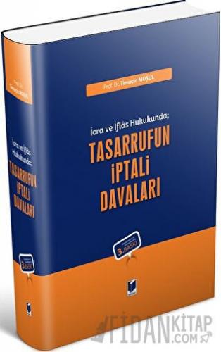 İcra ve İflas Hukukunda; Tasarrufun İptali Davaları (Ciltli) Timuçin M