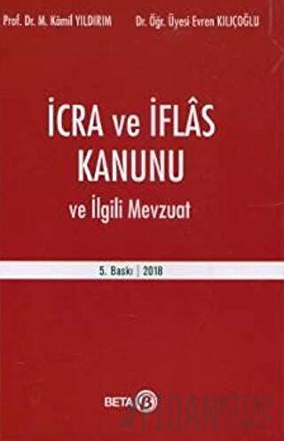 İcra ve İflas Kanunu ve İlgili Mevzuat Evren Kılıçoğlu