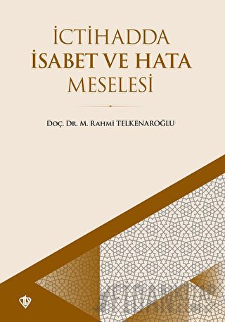 İctihadda İsabet ve Hata Meselesi M. Rahmi Telkenaroğlu