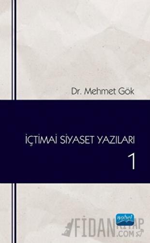 İçtimai Siyaset Yazıları 1 Mehmet Gök