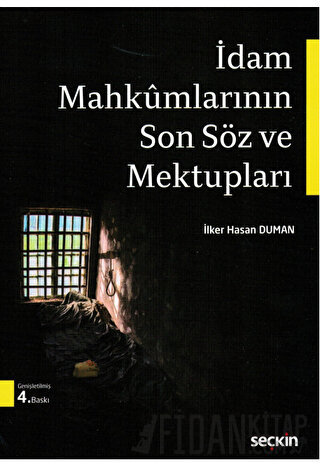 İdam Mahkumlarının Son Söz ve Mektupları İlker Hasan Duman