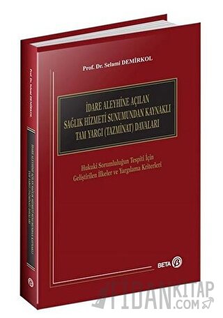 İdare Aleyhine Açılan Sağlık Hizmeti Sunumundan Kaynaklı Tam Yargı (Ta