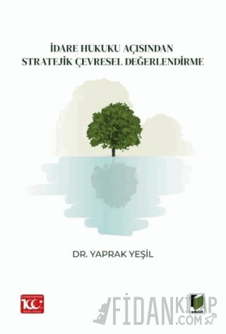 İdare Hukuku Açısından Stratejik Çevresel Değerlendirme Yaprak Yeşil