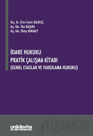 İdare Hukuku Pratik Çalışma Kitabı Oktay Karaalp