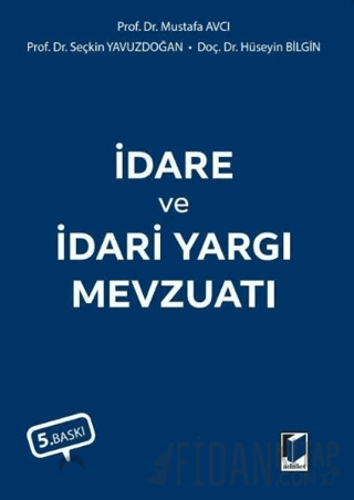 İdare ve İdari Yargı Mevzuatı Mustafa Avcı