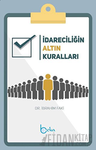 İdareciliğin Altın Kuralları İbrahim Faki