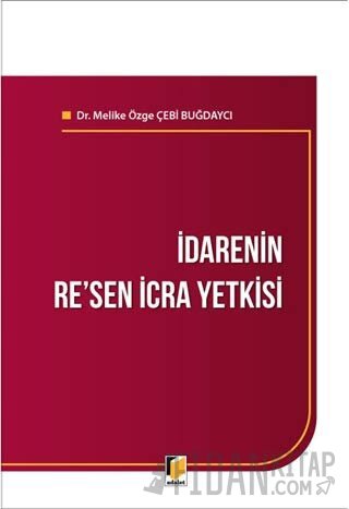 İdarenin Re'sen İcra Yetkisi Melike Özge Çebi Buğdaycı