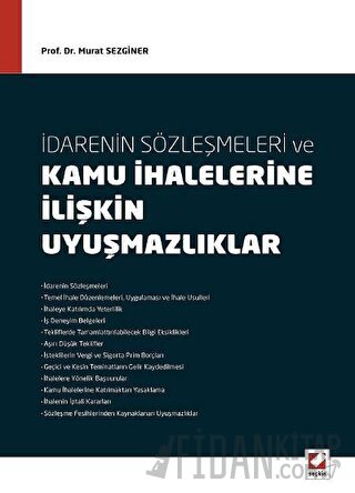 İdarenin Sözleşmeleri ve Kamu İhalelerine İlişkin Uyuşmazlıklar Murat 