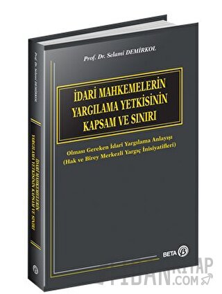 İdari Mahkemelerin Yargılama Yetkisinin Kapsam ve Sınırı Selami Demirk