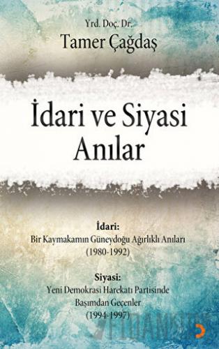 İdari ve Siyasi Anılar Tamer Çağdaş