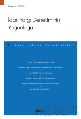 İdari Yargı Denetiminin Yoğunluğu – İdare Hukuku Monografileri – Züley