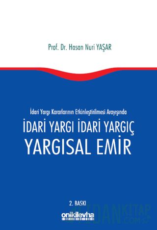 İdari Yargı kararlarının Etkinleştirilmesi Arayışında İdari Yargı İdar