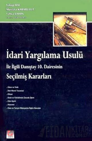 İdari Yargılama Usulü ile ilgili Danıştay 10. Dairesinin Seçilmiş Kara