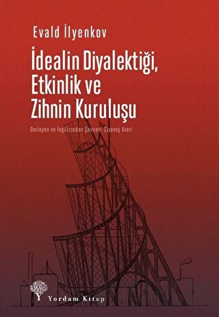 İdealin Diyalektiği Etkinlik ve Zihnin Kuruluşu Evald Vasilyeviç İlyen