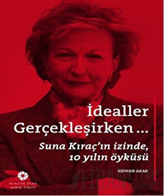 İdealler Gerçekleşirken Suna Kıraç