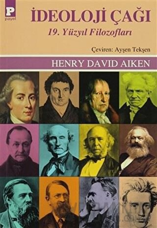 İdeoloji Çağı 19. Yüzyıl Filozofları Henry David Aiken