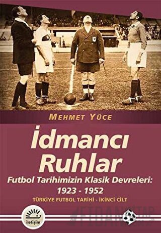 İdmancı Ruhlar : Futbol Tarihimizİn Klasik Devreleri (1923-1952) - Tür