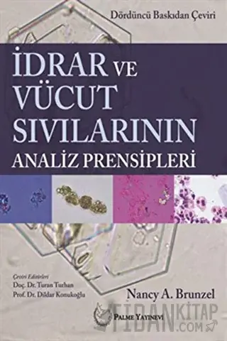 İdrar ve Vücut Sıvılarının Analiz Prensibleri Nancy A. Brunzel