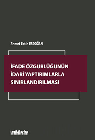 İfade Özgürlüğünün İdari Yaptırımlarla Sınırlandırılması Ahmet Fatih E