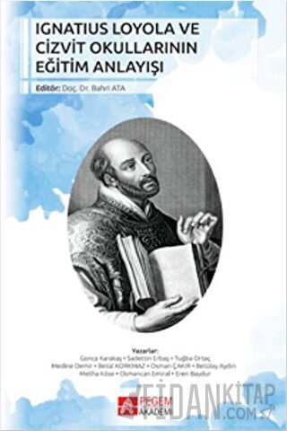 Ignatius Loyola ve Cizvit Okullarının Eğitim Anlayışı Betülay Aydın