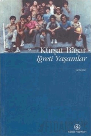 İğreti Yaşamlar Kürşat Başar