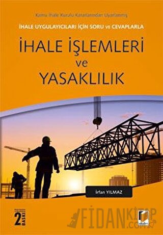 İhale Uygulayıcıları İçin Soru ve Cevaplarla İhale İşlemleri ve Yasakl