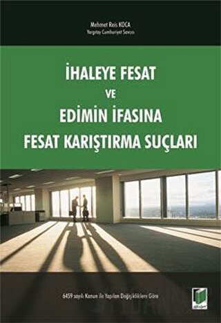 İhaleye Fesat ve Edimin İfasına Fesat Karıştırma Suçları Mehmet Reis K