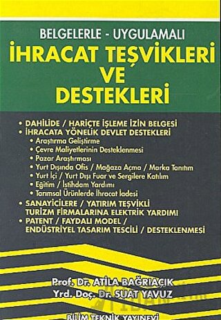 İhracat Teşvikleri ve Destekleri Belgelerle - Uygulamalı Atila Bağrıaç