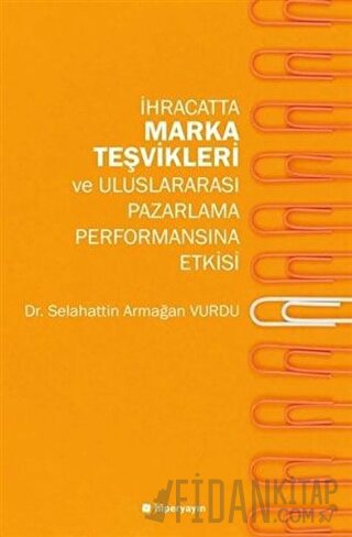 İhracatta Marka Teşvikleri ve Uluslararası Pazarlama Performansına Etk