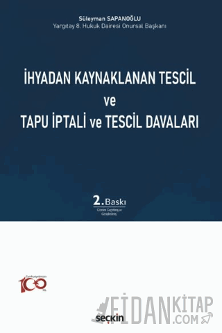 İhyadan Kaynaklanan Tescil ve Tapu İptali ve Tescil Davaları Süleyman 