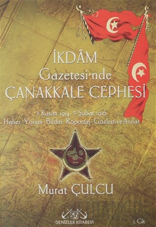 İkdam Gazetesi’nde Çanakkale Cephesi Cilt 1 Murat Çulcu