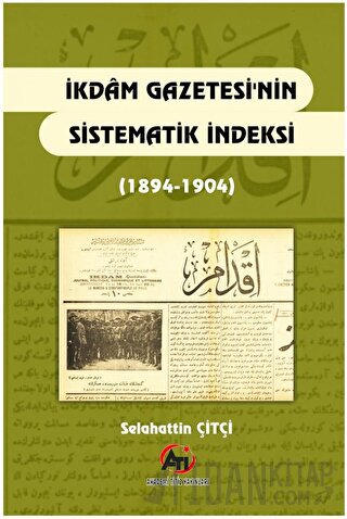 İkdam Gazetesi'nin Sistematik Endeksi (1894 - 1904) Selahattin Çitçi