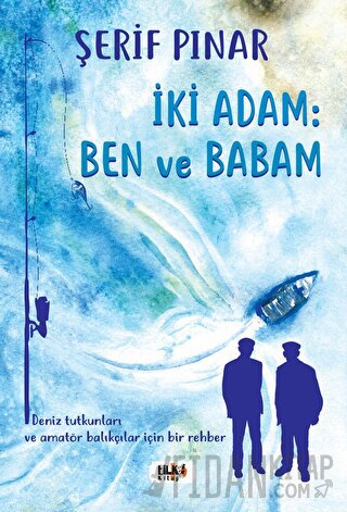 İki Adam : Ben ve Babam Şerif Pınar