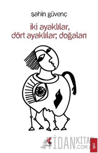 İkİ Ayaklılar Dört Ayaklılar Doğaları Şahin Güvenç