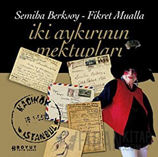 İki Aykırının Mektupları Fikret Mualla - Semiha Berksoy Fikret Mualla