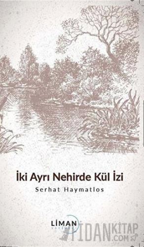 İki Ayrı Nehirde Kül İzi Serhat Haymatlos