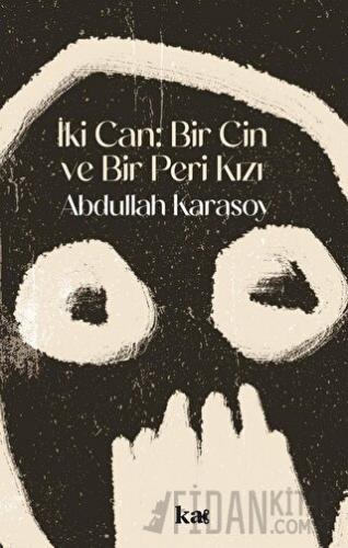 İki Can : Bir Cin ve Bir Peri Kızı Abdullah Karasoy