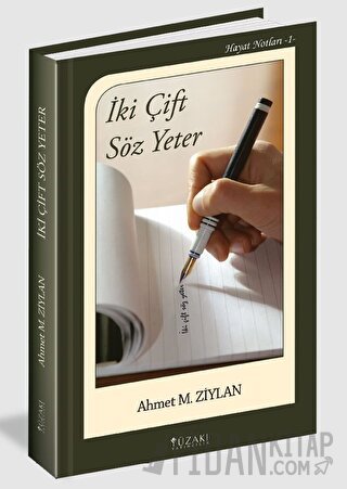 İki Çift Söz Yeter (Ciltli) Ahmet M. Ziylan