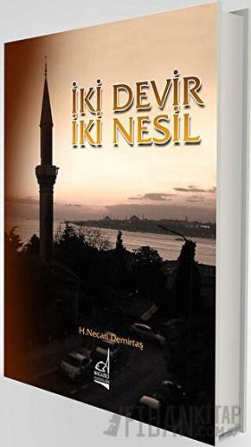 İki Devir İki Nesil H. Necati Demirtaş