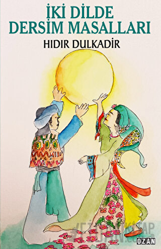 İki Dilde Dersim Masalları Hıdır Dulkadir