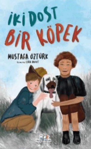 İki Dost Bir Köpek Mustafa Öztürk