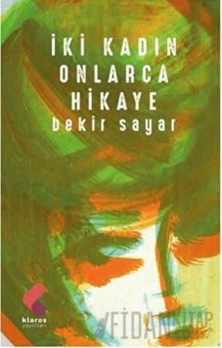 İki Kadın Onlarca Hikaye Bekir Sayar