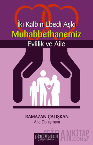 İki Kalbin Ebedi Aşkı Muhabbethanemiz Evlilik ve Aile Ramazan Çalışkan