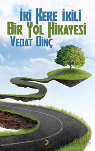 İki Kere İkili Bir Yol Hikayesi Vedat Dinç