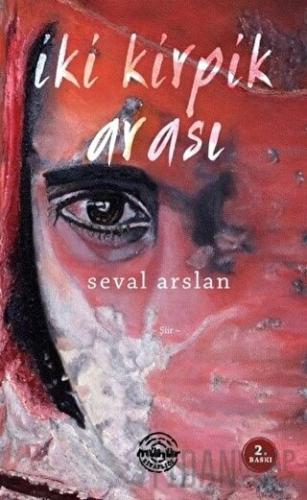 İki Kirpik Arası Seval Arslan