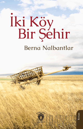 İki Köy Bir Şehir Berna Nalbantlar