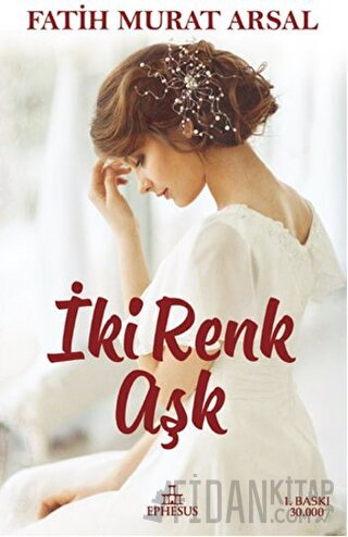 İki Renk Aşk (Ciltli) Fatih Murat Arsal