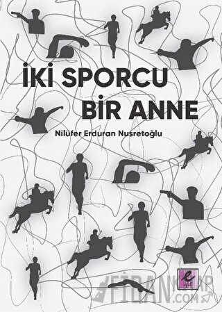 İki Sporcu Bir Anne Nilüfer Erduran Nusretoğlu